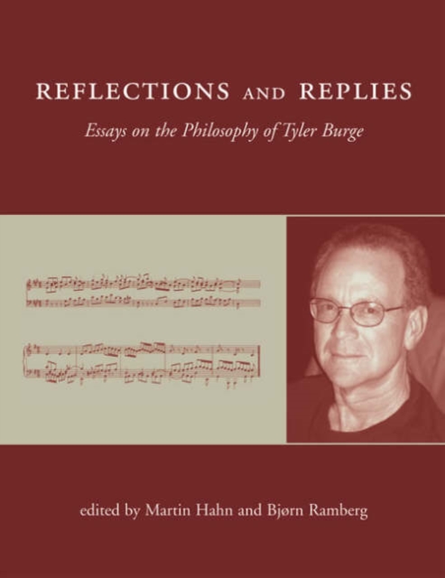 Reflections and Replies : Essays on the Philosophy of Tyler Burge, Paperback Book