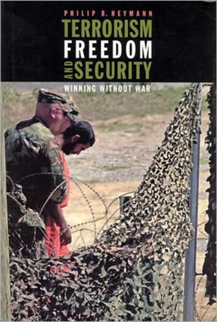 Terrorism, Freedom, and Security : Winning Without War, Paperback / softback Book