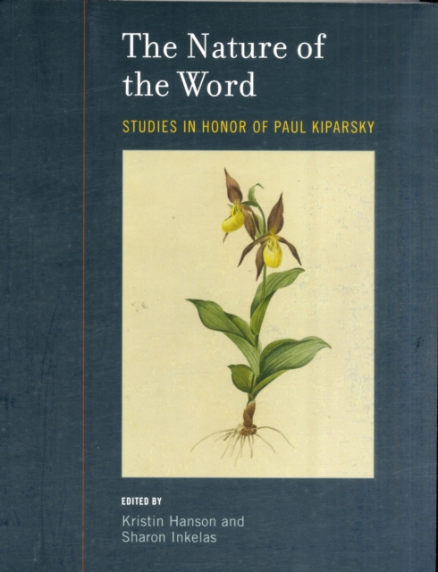 The Nature of the Word : Studies in Honor of Paul Kiparsky Volume 47, Paperback / softback Book
