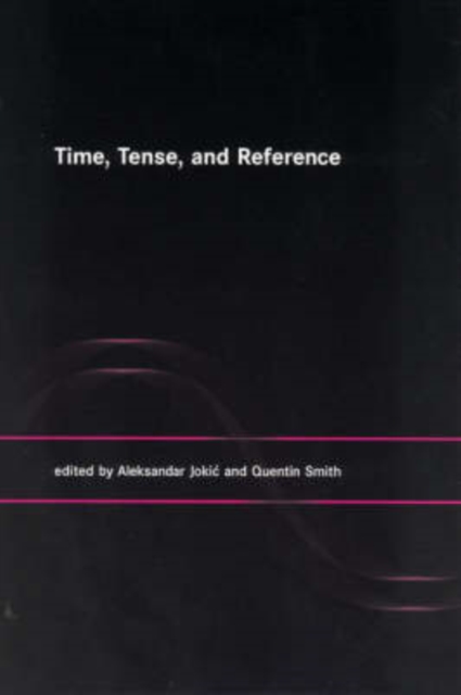 Time, Tense, and Reference, Paperback / softback Book