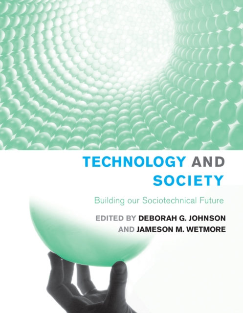 Technology and Society : Building our Sociotechnical Future, Paperback / softback Book
