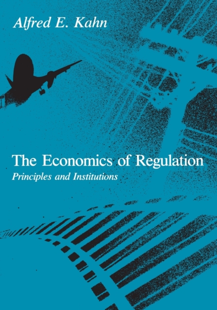 The Economics of Regulation : Principles and Institutions, Paperback / softback Book