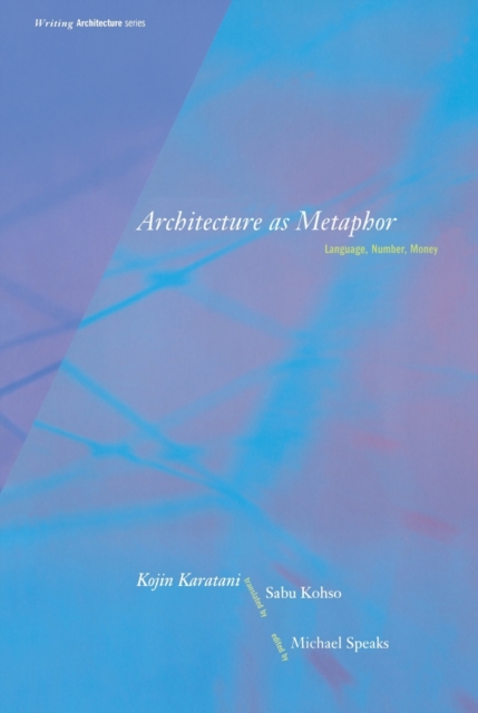 Architecture as Metaphor : Language, Number, Money, Paperback / softback Book