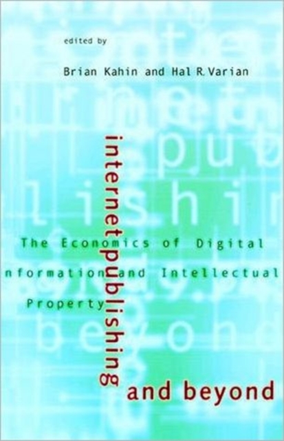 Internet Publishing and Beyond : The Economics of Digital Information and Intellectual Property, Paperback / softback Book