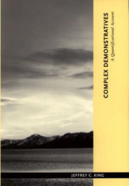 Complex Demonstratives : A Quantificational Account, Paperback / softback Book