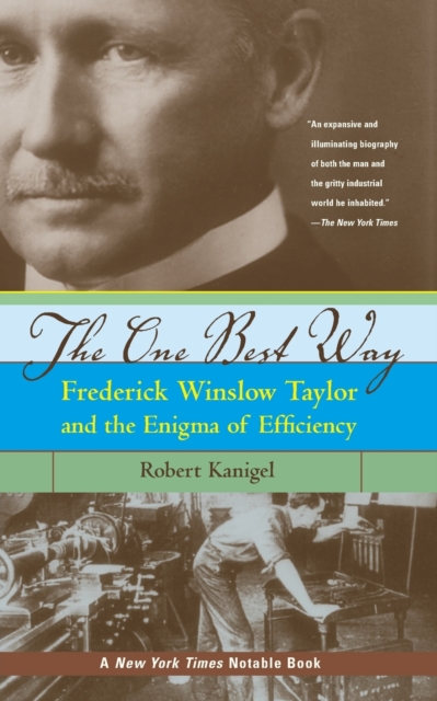 The One Best Way : Frederick Winslow Taylor and the Enigma of Efficiency, Paperback / softback Book