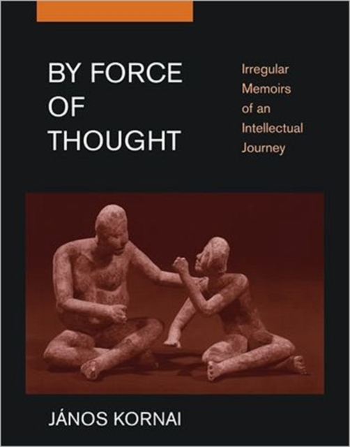 By Force of Thought : Irregular Memoirs of an Intellectual Journey, Paperback / softback Book