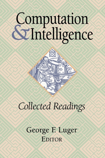 Computation and Intelligence : Collected Readings, Paperback / softback Book