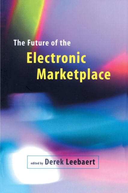 The Future of the Electronic Marketplace, Paperback Book