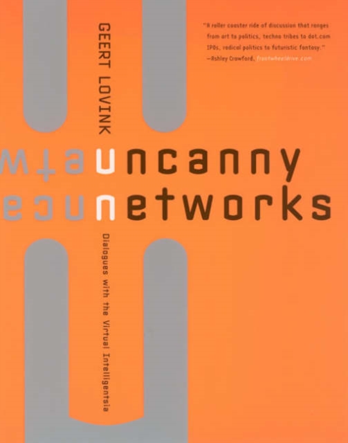 Uncanny Networks : Dialogues with the Virtual Intelligentsia, Paperback / softback Book