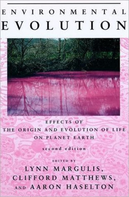Environmental Evolution : Effects of the Origin and Evolution of Life on Planet Earth, Paperback / softback Book