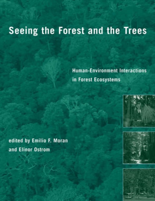 Seeing the Forest and the Trees : Human-Environment Interactions in Forest Ecosystems, Paperback / softback Book