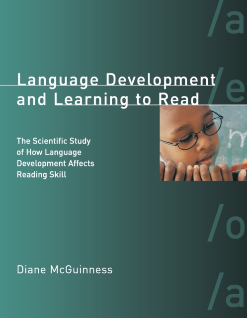 Language Development and Learning to Read : The Scientific Study of How Language Development Affects Reading Skill, Paperback Book