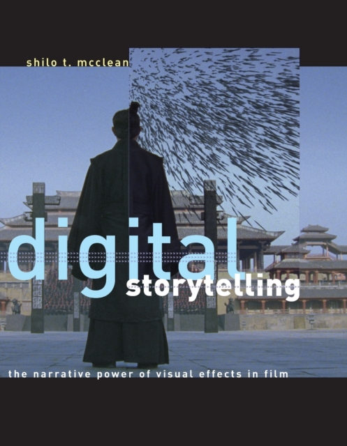 Digital Storytelling : The Narrative Power of Visual Effects in Film, Paperback / softback Book