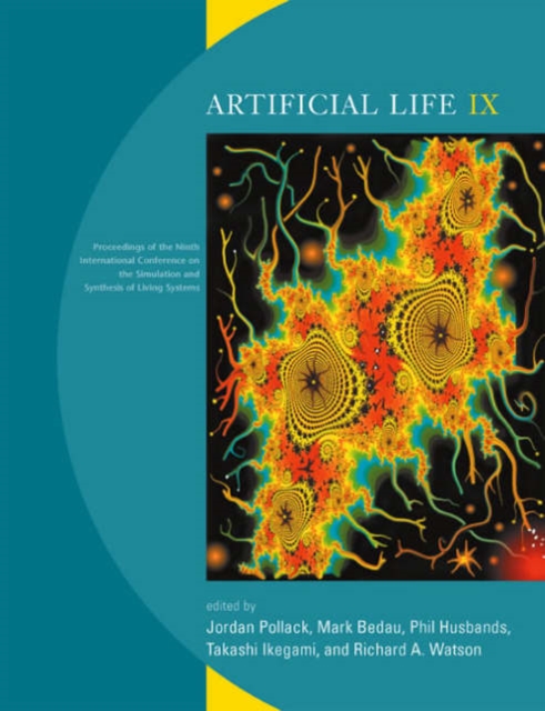 Artificial Life IX : Proceedings of the Ninth International Conference on the Simulation and Synthesis of Living Systems, Paperback / softback Book