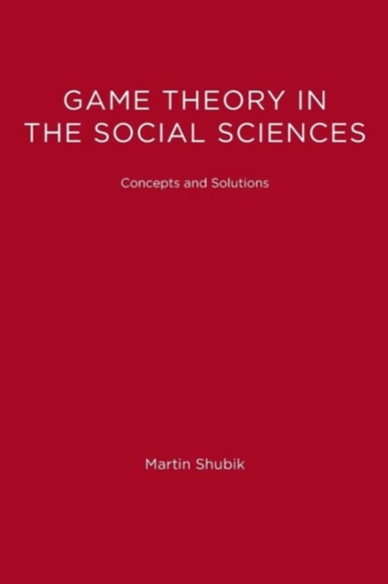Game Theory in the Social Sciences : Concepts and Solutions, Paperback Book