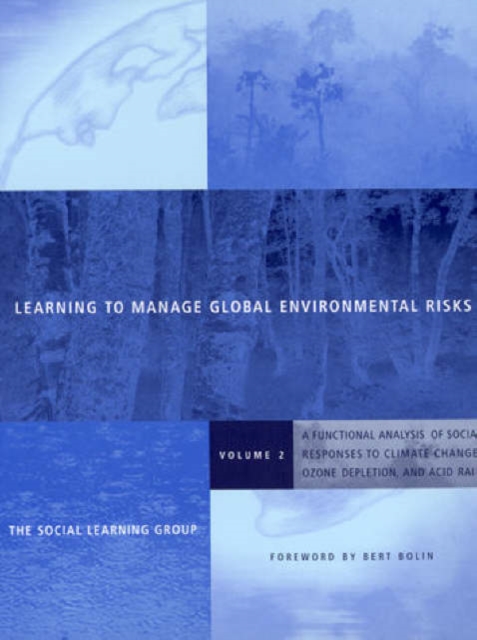 Learning to Manage Global Environmental Risks : A Functional Analysis of Social Responses to Climate Change, Ozone Depletion, and Acid Rain Volume 2, Paperback / softback Book