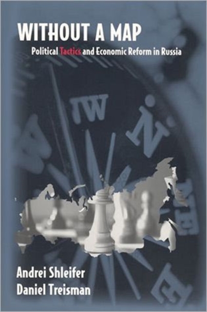 Without a Map : Political Tactics and Economic Reform in Russia, Paperback / softback Book