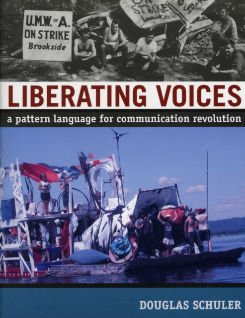 Liberating Voices : A Pattern Language for Communication Revolution, Paperback / softback Book