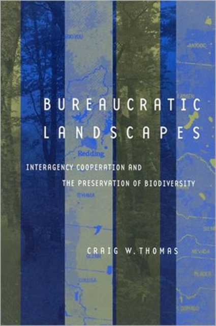 Bureaucratic Landscapes : Interagency Cooperation and the Preservation of Biodiversity, Paperback / softback Book