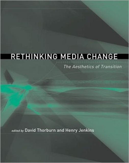Rethinking Media Change : The Aesthetics of Transition, Paperback / softback Book