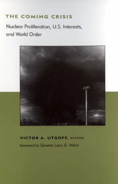 The Coming Crisis : Nuclear Proliferation, US Interests, and World Order, Paperback / softback Book