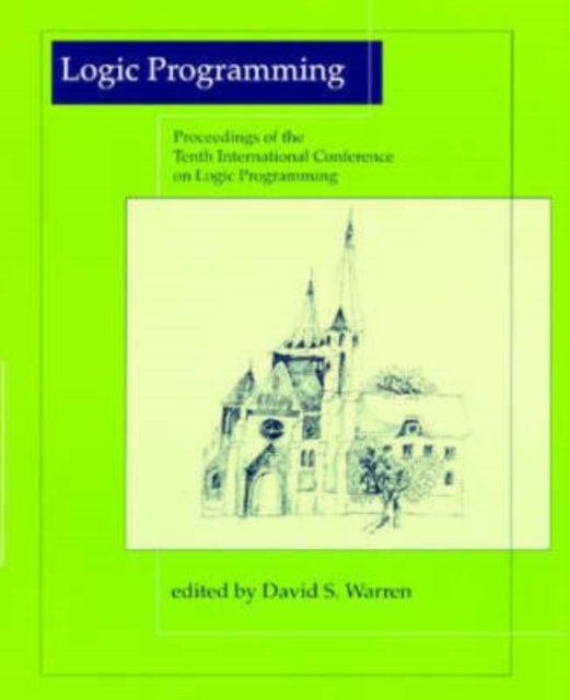 Logic Programming : Proceedings of the Tenth International Conference on Logic Programming June 21-24, 1993, Budapest, Hungary, Paperback / softback Book