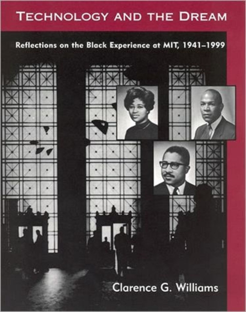 Technology and the Dream : Reflections on the Black Experience at MIT, 1941-1999, Paperback / softback Book