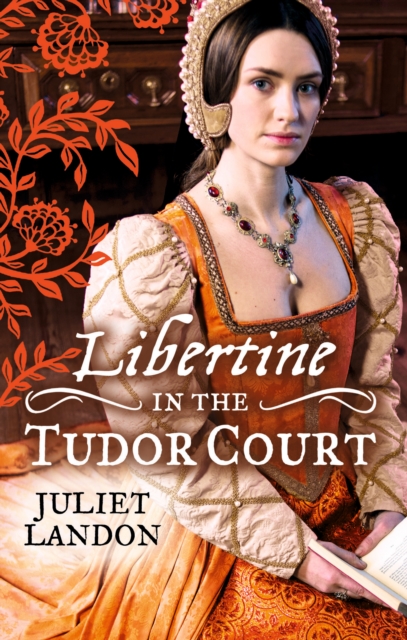 LIBERTINE in the Tudor Court : One Night in Paradise / a Most Unseemly Summer, Paperback / softback Book