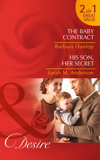 The Baby Contract : The Baby Contract (Billionaires and Babies, Book 62) / His Son, Her Secret (the Beaumont Heirs, Book 4), Paperback / softback Book