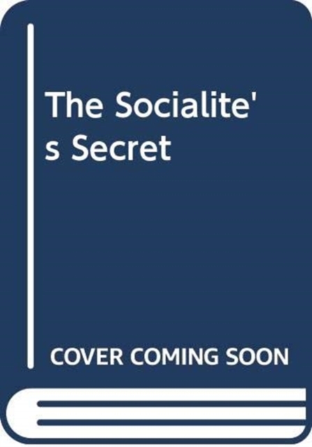 The Socialite's Secret, Hardback Book