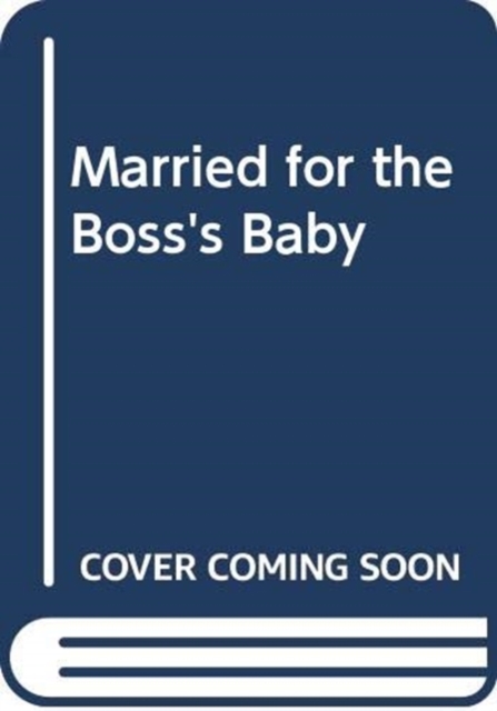Married For The Boss's Baby, Hardback Book