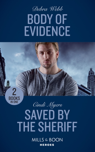 Body Of Evidence : Body of Evidence (Colby Agency: Sexi-Er) / Saved by the Sheriff (Eagle Mountain Murder Mystery), Paperback / softback Book