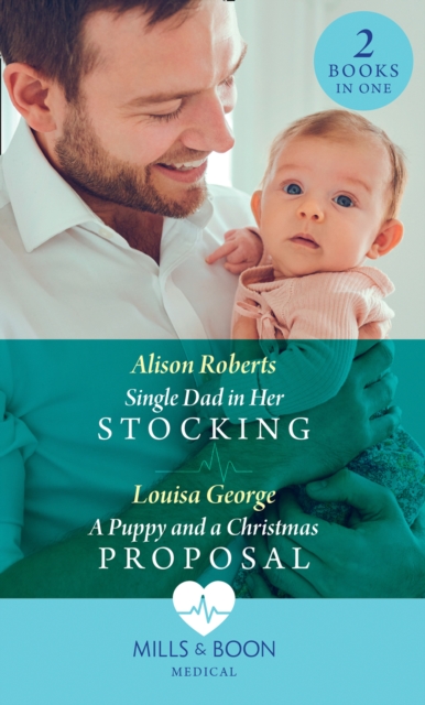 Single Dad In Her Stocking / A Puppy And A Christmas Proposal : Single Dad in Her Stocking / a Puppy and a Christmas Proposal, Paperback / softback Book
