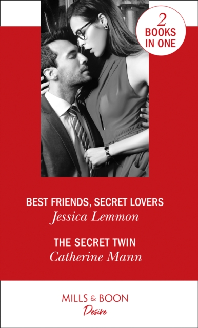 Best Friends, Secret Lovers : Best Friends, Secret Lovers (the Bachelor Pact) / the Secret Twin (Alaskan Oil Barons), Paperback / softback Book