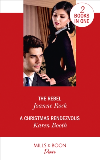 The Rebel / A Christmas Rendezvous : The Rebel (Dynasties: Mesa Falls) / a Christmas Rendezvous (the Eden Empire), Paperback / softback Book