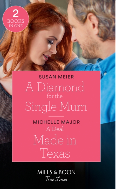 A Diamond For The Single Mum : A Diamond for the Single Mum / a Deal Made in Texas (the Fortunes of Texas: the Lost Fortunes), Paperback / softback Book