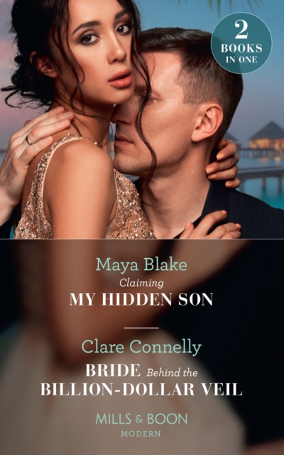 Claiming My Hidden Son / Bride Behind The Billion-Dollar Veil : Claiming My Hidden Son / Bride Behind the Billion-Dollar Veil, Paperback / softback Book
