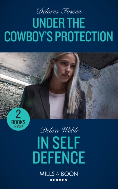 Under The Cowboy's Protection : Under the Cowboy's Protection / in Self Defence (A Winchester, Tennessee Thriller), Paperback / softback Book