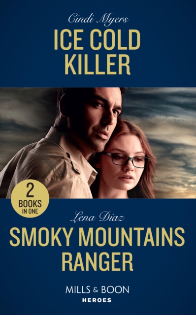 Ice Cold Killer : Ice Cold Killer (Eagle Mountain Murder Mystery: Winter Storm W) / Smoky Mountains Ranger (the Mighty Mckenzies), Paperback / softback Book