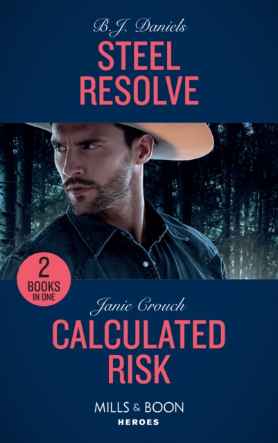 Steel Resolve / Calculated Risk : Steel Resolve (Cardwell Ranch: Montana Legacy) / Calculated Risk (the Risk Series: a Bree and Tanner Thriller), Paperback / softback Book