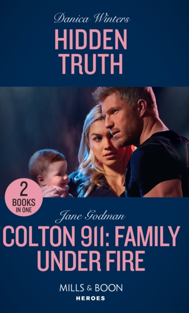 Hidden Truth / Colton 911: Family Under Fire : Hidden Truth (Stealth) / Colton 911: Family Under Fire (Colton 911), Paperback / softback Book