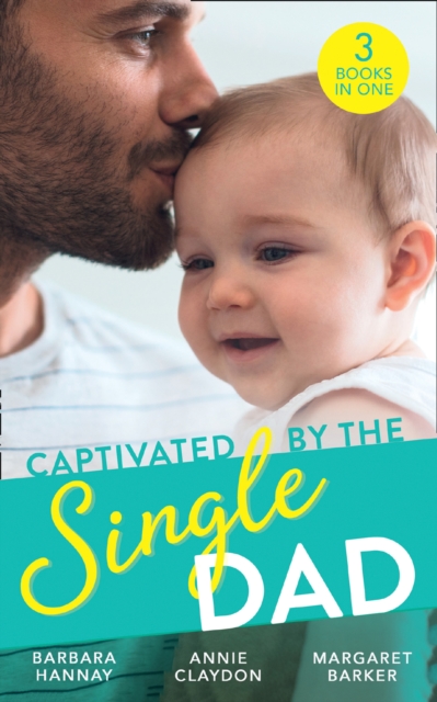 Captivated By The Single Dad : Rancher's Twins: Mum Needed / Saved by the Single Dad / Summer with a French Surgeon, Paperback / softback Book