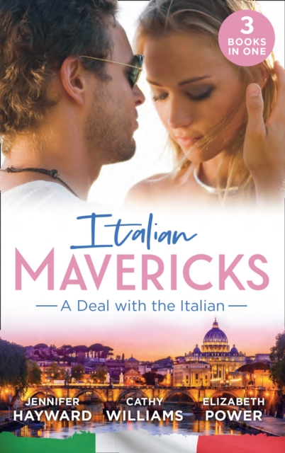 Italian Mavericks: A Deal With The Italian : The Italian's Deal for I Do (Society Weddings) / a Pawn in the Playboy's Game / a Clash with Cannavaro, Paperback / softback Book