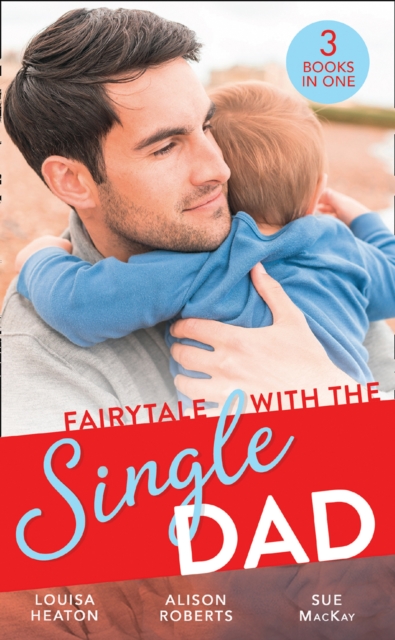 Fairytale With The Single Dad : Christmas with the Single Dad / Sleigh Ride with the Single Dad / Surgeon in a Wedding Dress, Paperback / softback Book