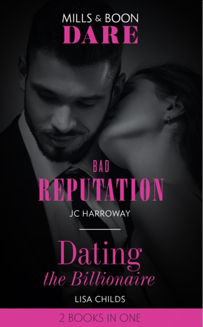 Bad Reputation / Dating The Billionaire : Bad Reputation / Dating the Billionaire, Paperback / softback Book