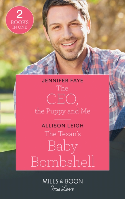The Ceo, The Puppy And Me / The Texan's Baby Bombshell : The CEO, the Puppy and Me (the Bartolini Legacy) / the Texan's Baby Bombshell (the Fortunes of Texas: Rambling Rose), Paperback / softback Book