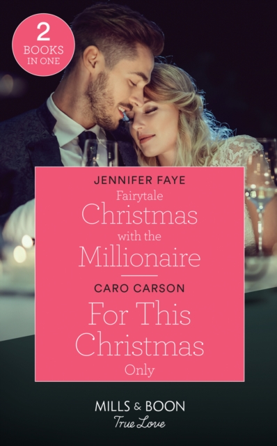 Fairytale Christmas With The Millionaire / For This Christmas Only : Fairytale Christmas with the Millionaire (Once Upon a Fairytale) / for This Christmas Only (Masterson, Texas), Paperback / softback Book