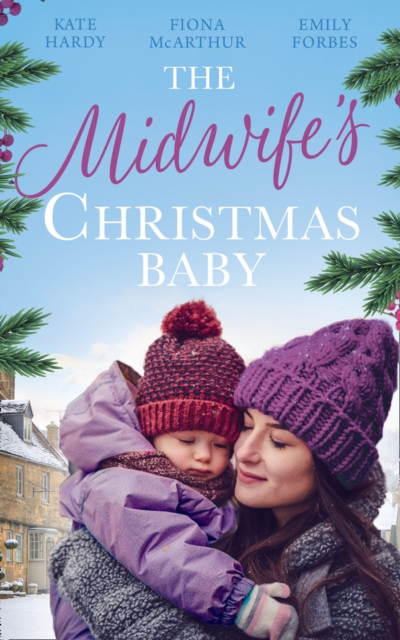 The Midwife's Christmas Baby : The Midwife's Pregnancy Miracle (Christmas Miracles in Maternity) / Midwife's Mistletoe Baby / Waking Up to Dr. Gorgeous, Paperback / softback Book