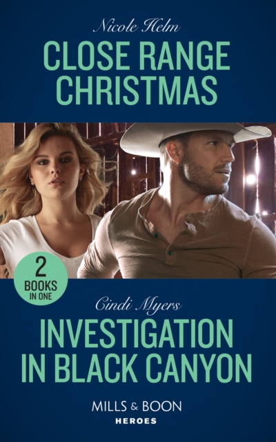 Close Range Christmas / Investigation In Black Canyon : Close Range Christmas (A Badlands Cops Novel) / Investigation in Black Canyon (the Ranger Brigade: Rocky Mountain Manhunt), Paperback / softback Book